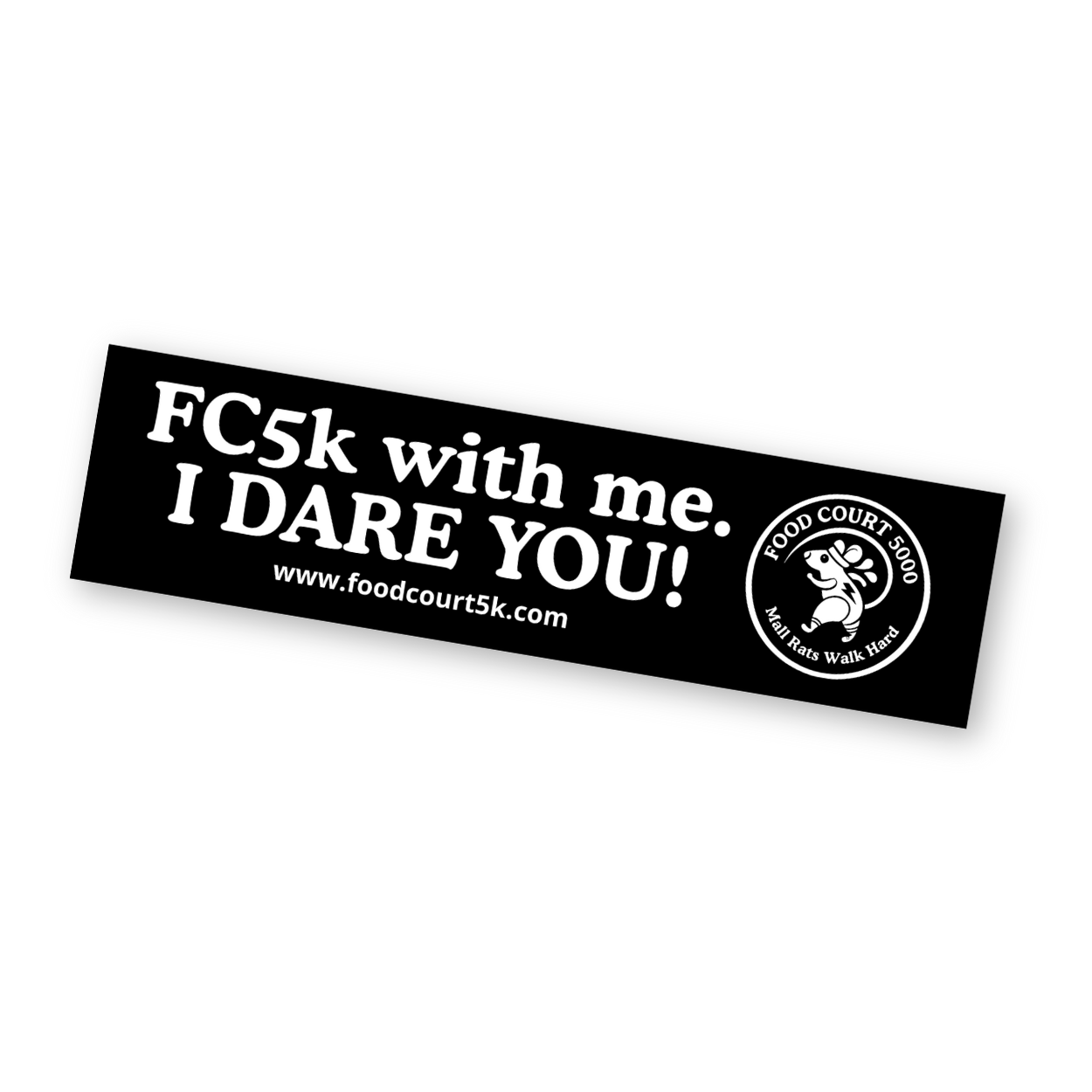 FC5k With Me. I Dare You! Bumper Sticker